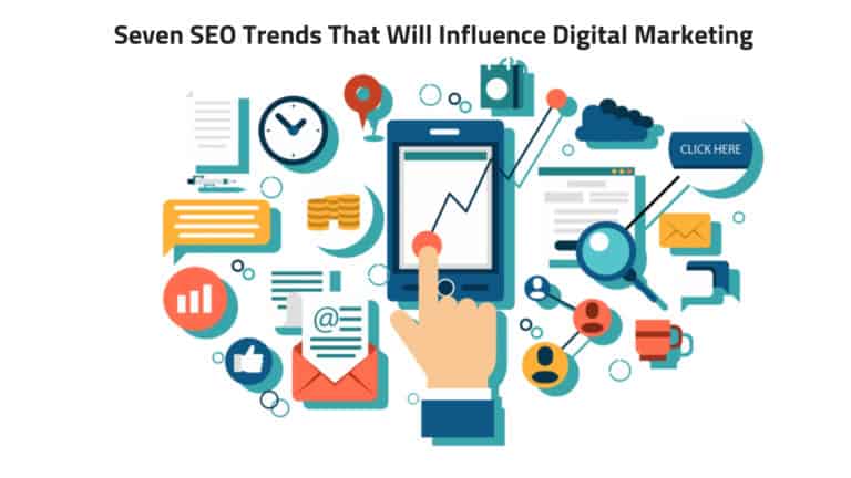 Seven SEO Trends That Will Influence Digital Marketing