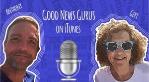 Boost Your Mood With Ep. #5 – Geri & Anthony and Your Emails on the Good News Gurus Podcast Boost Your Mood With Ep. #5 – Geri & Anthony and Your Emails on the Good News Gurus Podcast